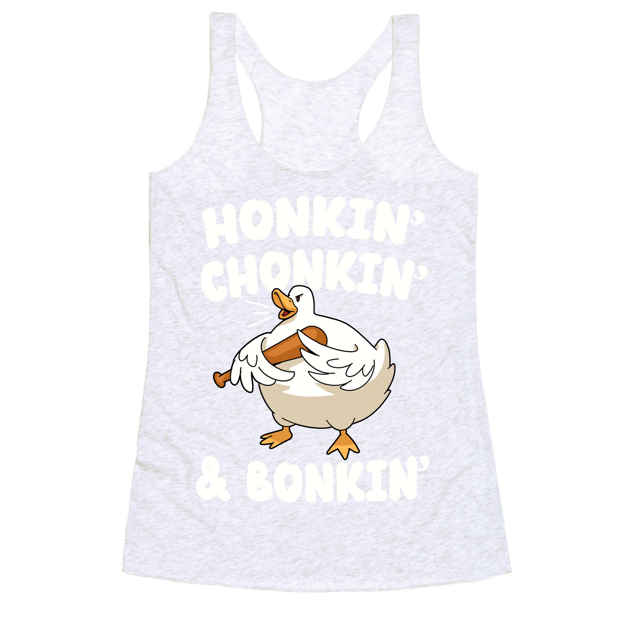 Honkin' Chonkin' & Bonkin' Racerback Tank